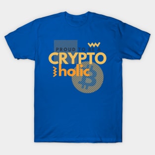 Proud to be a cryptoholic T-Shirt